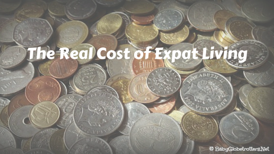 The Real Cost of Expat Living | Expatriate Life | BabyGlobetrotters.Net